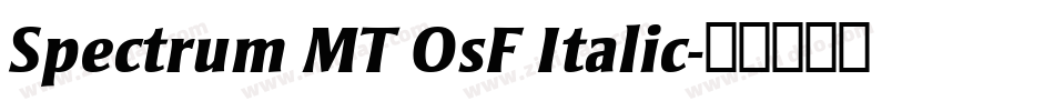 Spectrum MT OsF Italic字体转换
